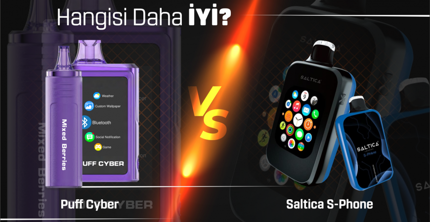 Hangisi Daha İyi? Puff Cyber Vs. Saltica S-Phone !